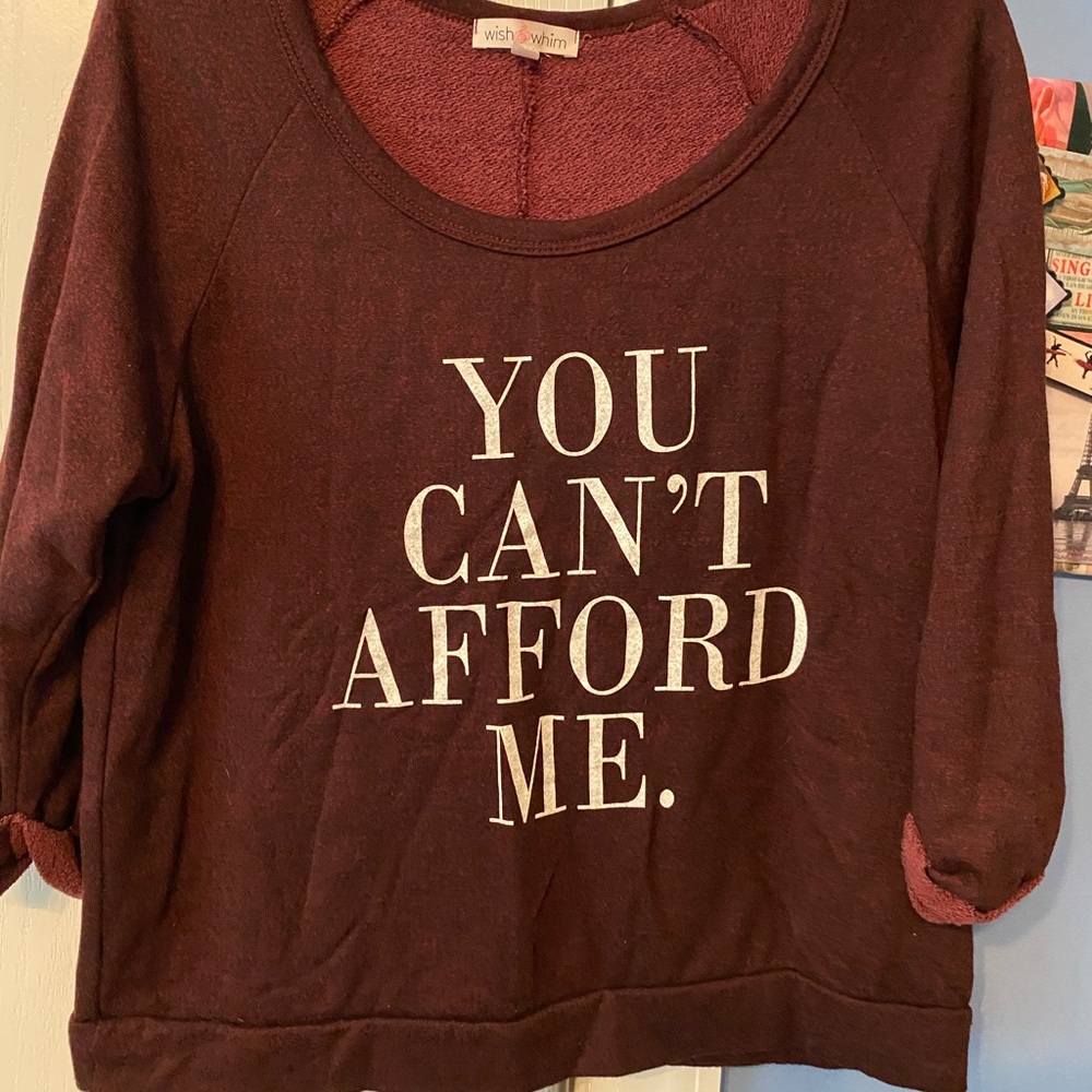 “You can’t afford me” maroon top